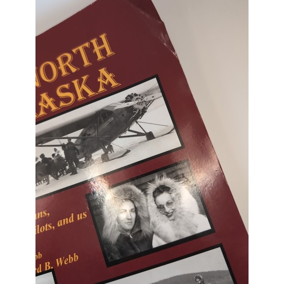 True North in Alaska : Memories of Indians, Eskimos, Bush Pilots Curled Edges - Picture 6 of 9